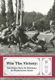 Image of Win the Victory: The Early Days of Football at Washington State poster showing men playing Football.