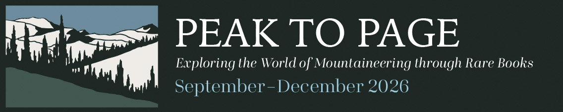 Peak to Page. Exploring the World of Mountaineering through Rare Books, September-December 2026.